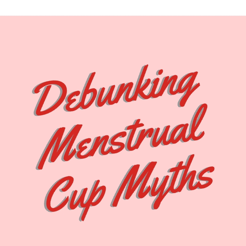 Debunking Menstrual Cup Myths