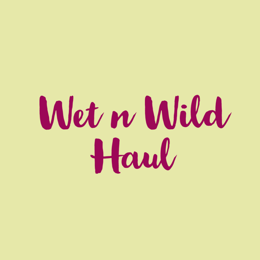 Wet n Wild Haul | Lifestylebyamandaa